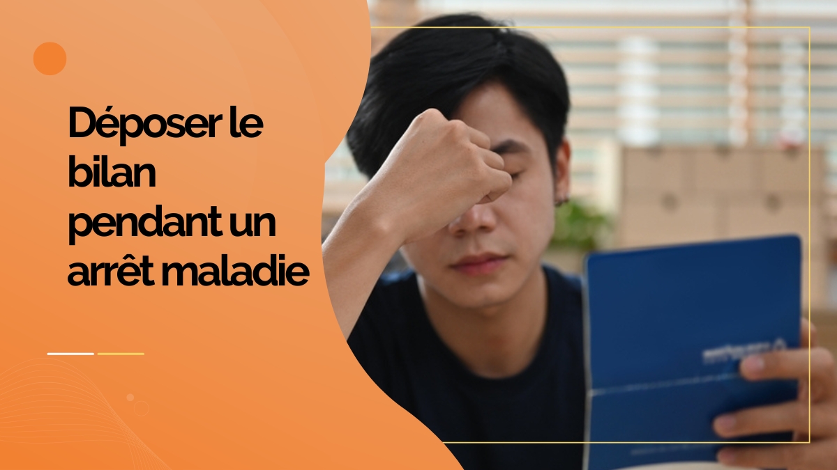 Déposer le bilan pendant un arrêt maladie
