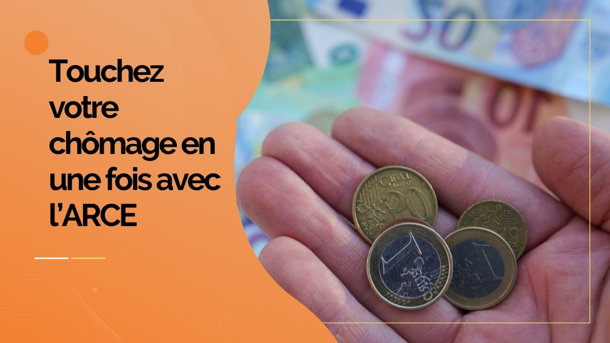 Touchez tout votre chômage en une fois grâce à l’ARCE : un levier pour financer votre projet
