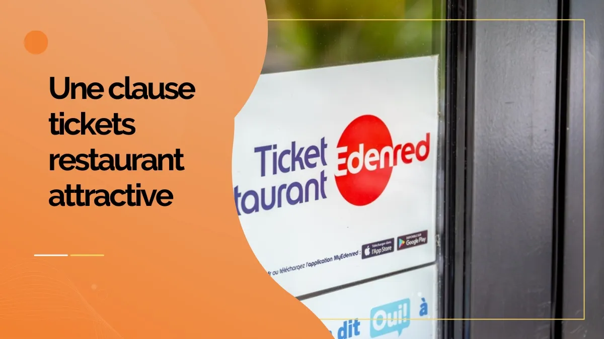 Optimiser votre contrat avec une clause tickets restaurant attractive