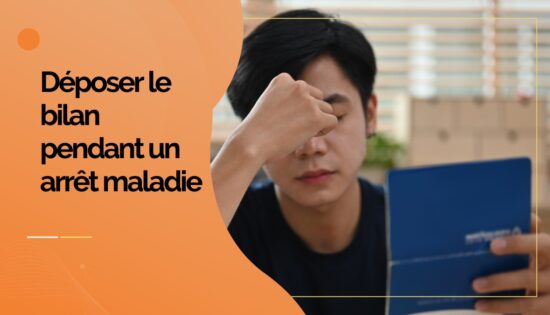 Déposer le bilan pendant un arrêt maladie